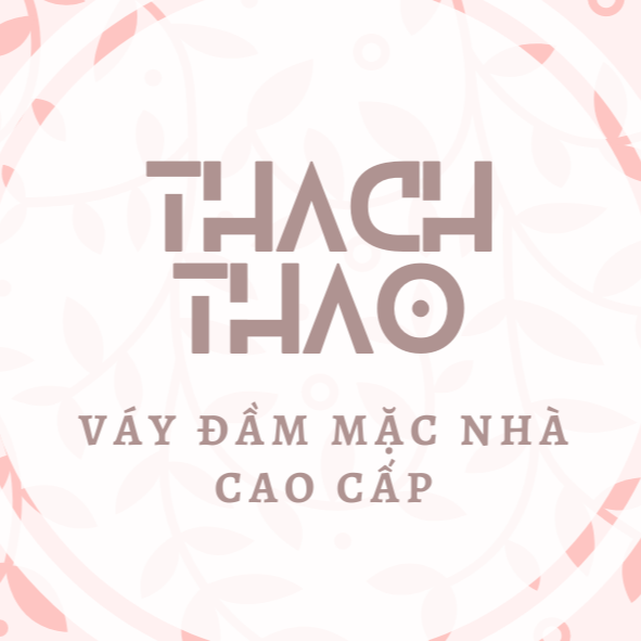 VÁY ĐẦM MẶC NHÀ - THẠCH THẢO