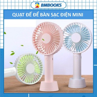 Quạt cầm tay mini có để để bàn sạc điện mùa hè tặng kèm đế và pin sạc BMBooks
