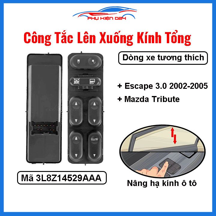 Công tắc kính tổng Ford Escape 3.0 2002 - 2005, Mazda Tribute mã 3L8Z14529AAA nâng hạ kính lên xuống ô tô
