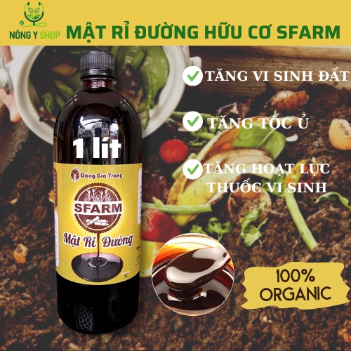 Mật Rỉ Đường SFARM Cải Tạo ĐấtỦ Phân, ủ dịch chuối, Ủ Rác thải hữu cơ, nuôi cấy vi sinh 1 Lít
