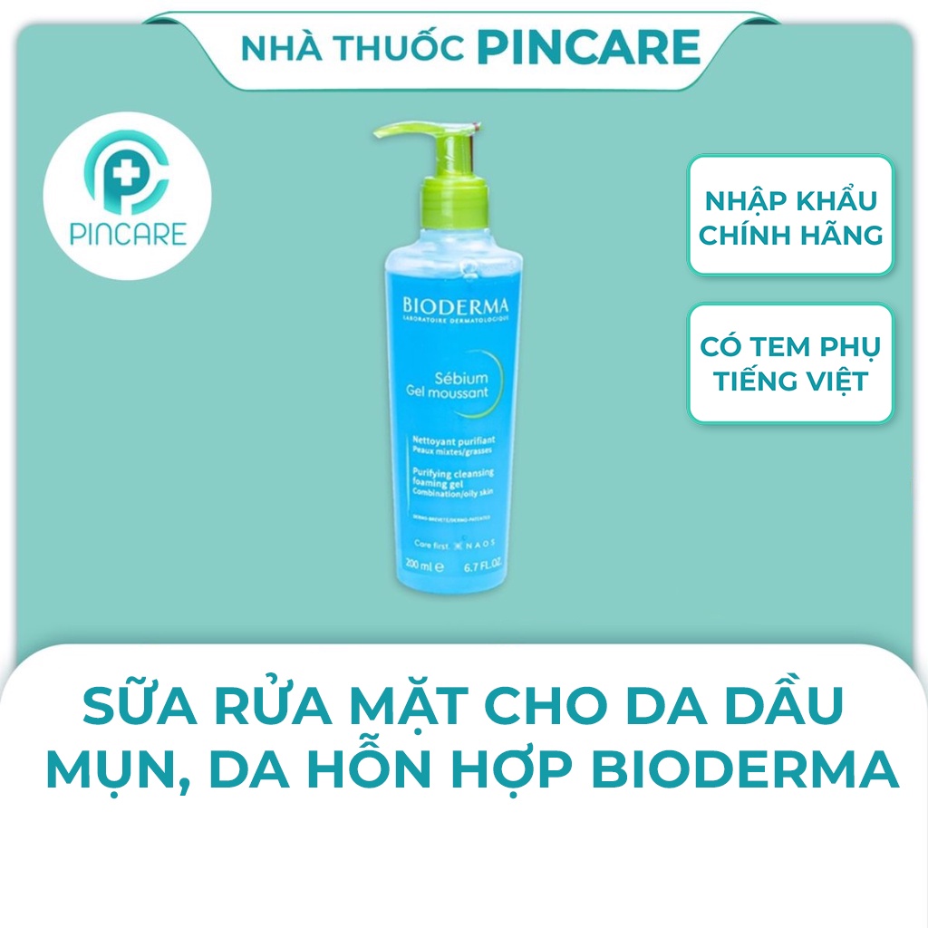 Sữa rửa mặt cho da dầu mụn Bioderma Sebium Gel Moussant (Xanh) 200ml - Có bill chính hãng - Nhà thuốc PinCare