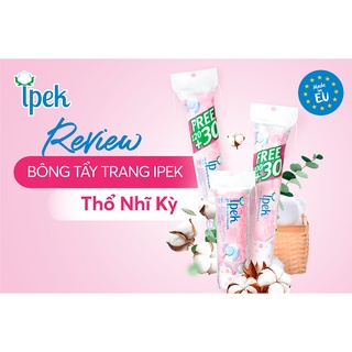 Bông tẩy trang cotton Ipek 130 miếng