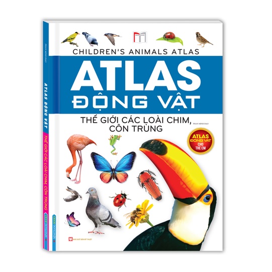 Sách - Atlas động vật - Thế giới các loài chim, côn trùng