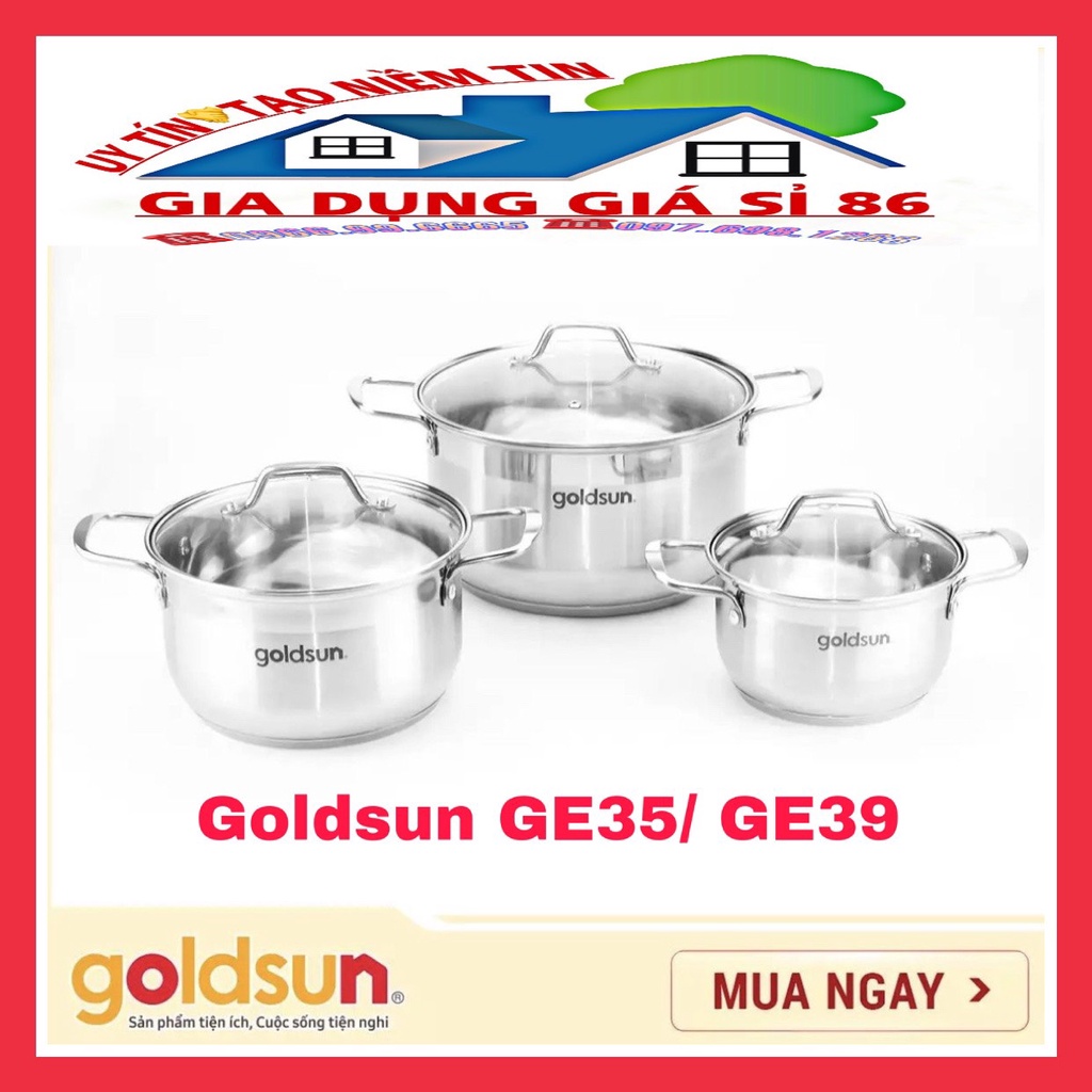 Bộ Nồi Inox Goldsun GE35/ GE39/ GE41 dùng được cho mọi loại bếp