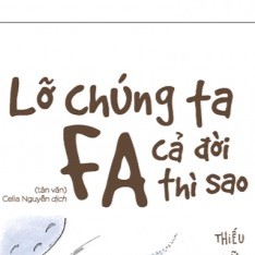 [ Sách ] Lỡ Chúng Ta FA Cả Đời Thì Sao?