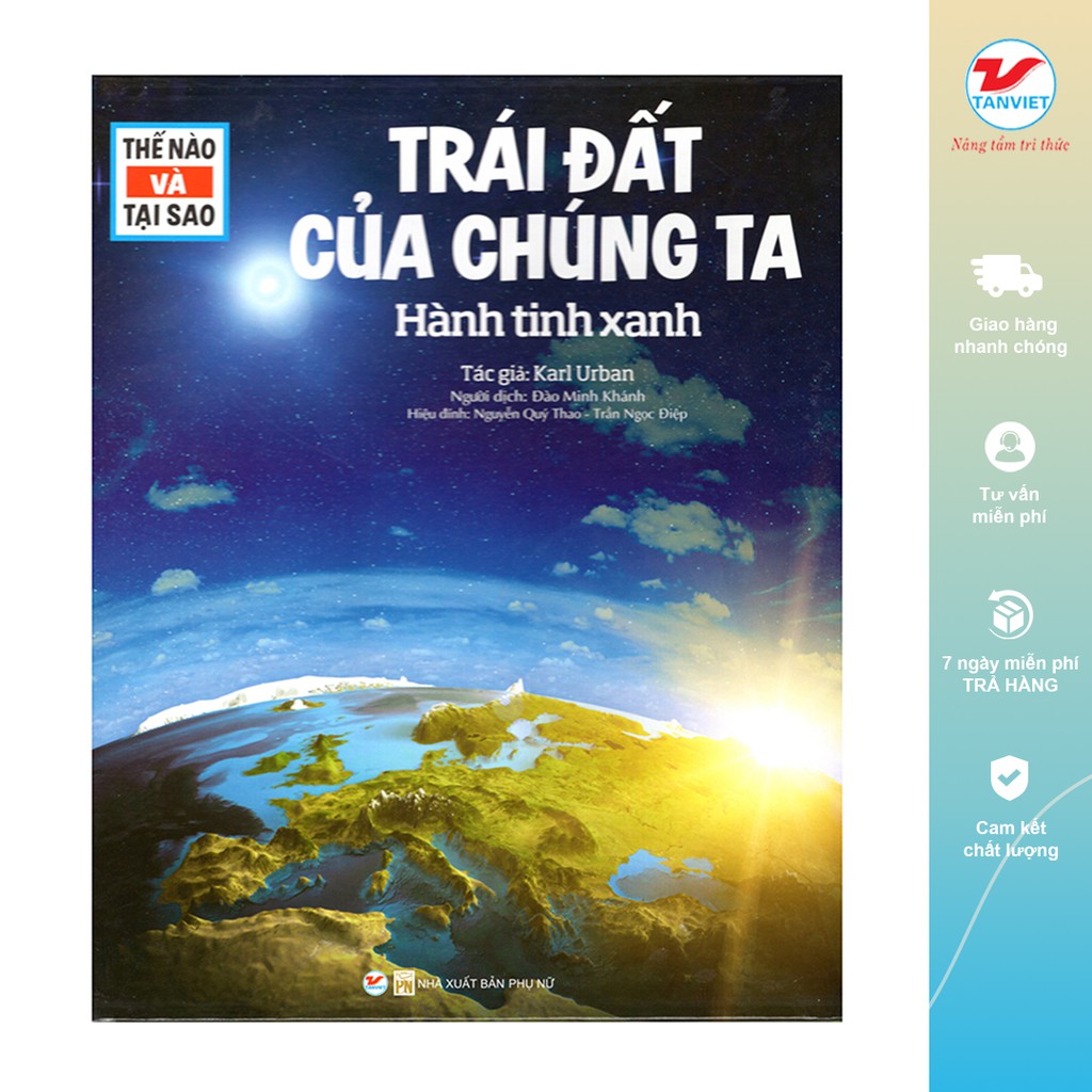 Sách Khám Phá - Thế Nào Và Tại Sao - Trái Đất Của Chúng Ta - Hành Tinh Xanh