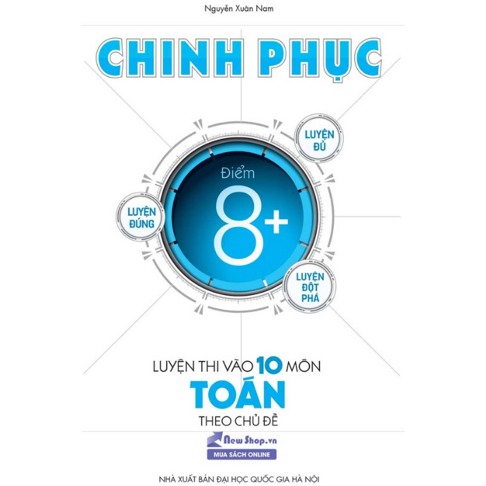 Sách - Chinh Phục Luyện Thi Vào Lớp 10 Môn Toán Theo Chủ Đề