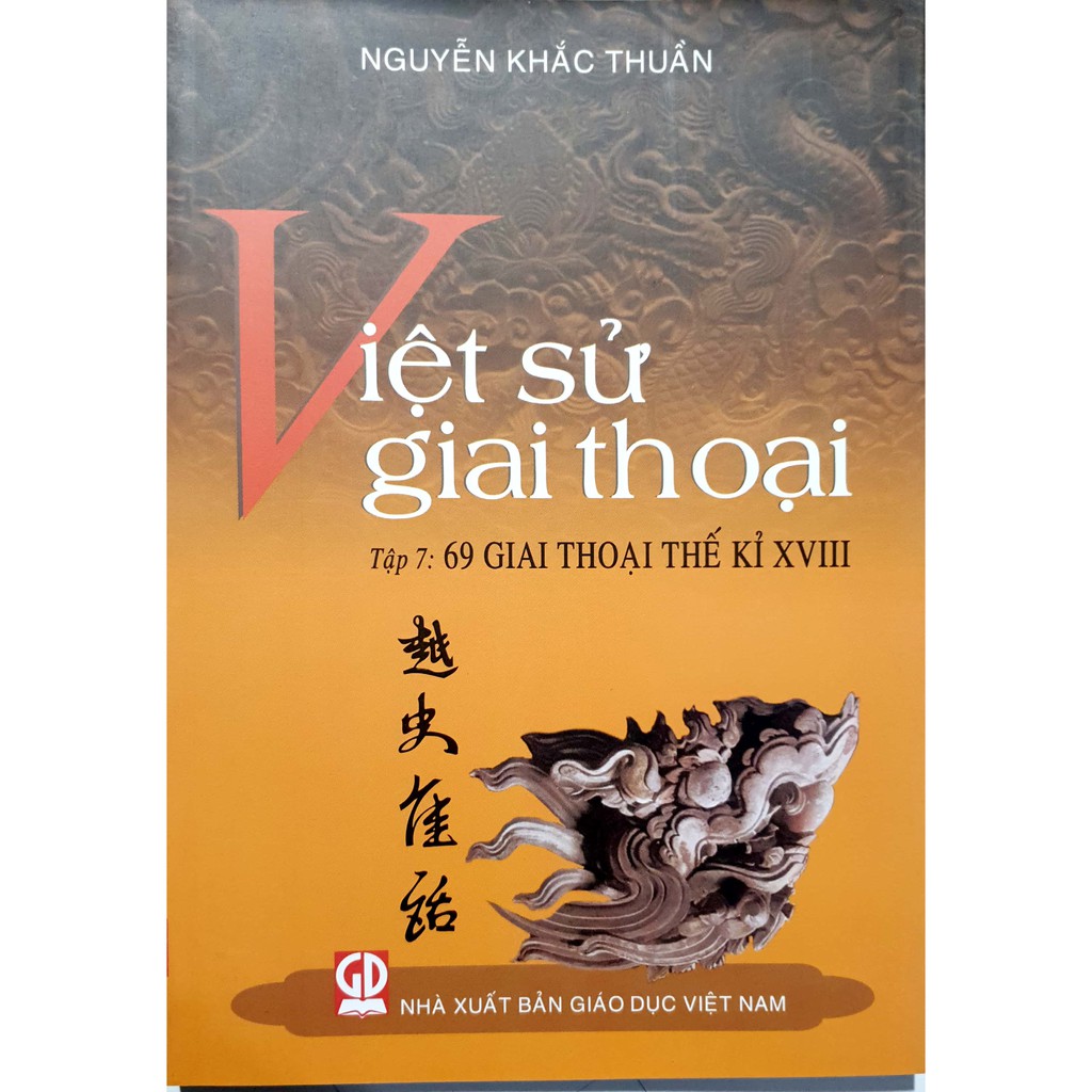 Sách - Việt Sử Giai Thoại Tập 7: 69 Giai Thoại Thế Kỷ Xviii