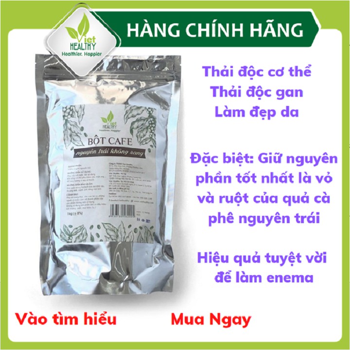 Bột cà phê enema (nguyên trái không rang) Viet Healthy 1000g, dùng cho coffee enema thải độc đại tràng, gan, làm đẹp da
