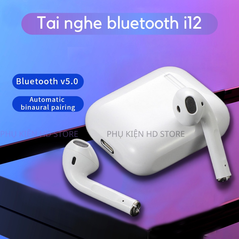 Tai nghe bluetooth i12 TWS 5.0 tai nghe i12 không dây âm thanh chuẩn HIFI chạm cảm ứng có mic dùng cho IOS và Android
