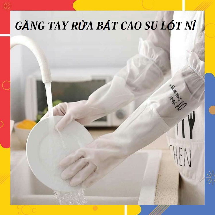Găng tay rửa chén bát siêu dai lót nỉ - Cổ cao - Có chun chống tụt