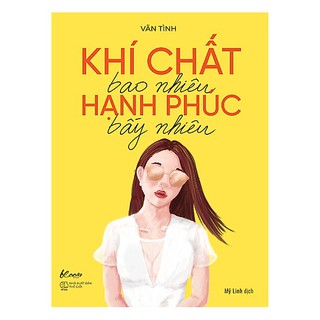 Sách - Khí Chất Bao Nhiêu, Hạnh Phúc Bấy Nhiêu