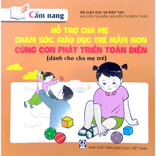 Sách - Cẩm nang Hỗ trợ Cha Mẹ chăm sóc, giáo dục Trẻ mầm non - Cùng con phát triển toàn diện