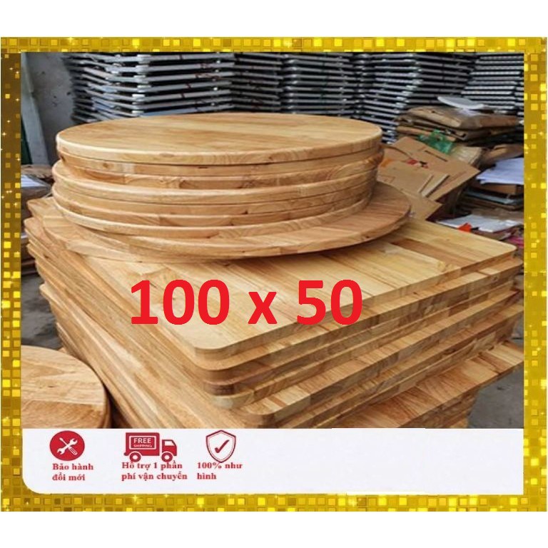 ✘✐(Giá Tại Xưởng)Mặt bàn gỗ cao su D 100 x R 50 cm  đã sơn,phủ bóng và bo góc- Mua về là dùng