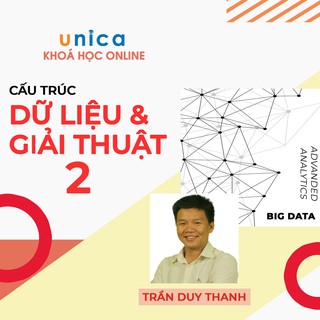 Toàn quốc- [E-voucher Khóa học online cấu trúc dữ liệu & giải thuật Tập 2 , GV Trần Duy Thanh Unica