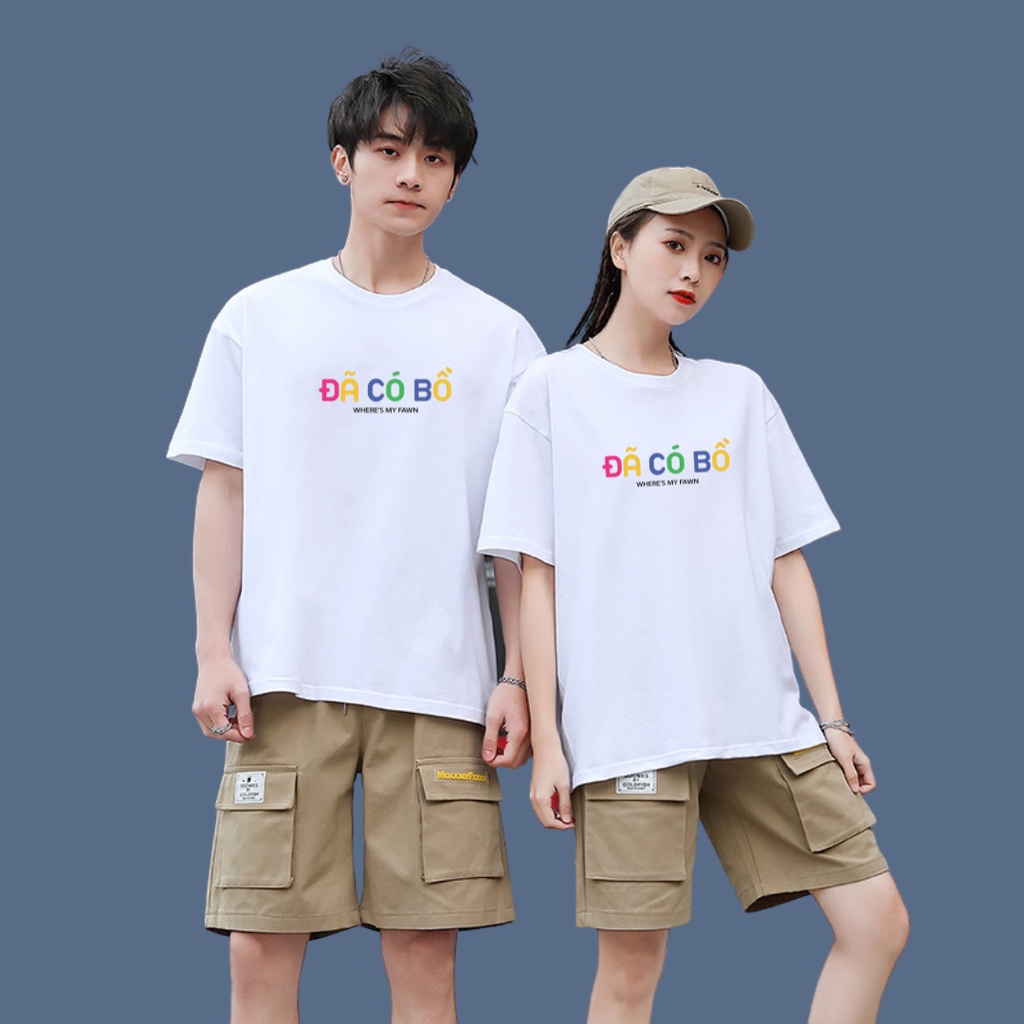 Áo thun nam nữ, áo phông đôi in hình ĐÃ CÓ BỒ chất cotton mềm mịn form rộng tay lỡ