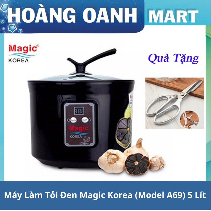 Nồi Làm Tỏi Đen Magic Korea, Máy Làm Tỏi Đen 8 ngày (Model A69) 5 Lít Có Khay Tỏi đen cực ngon