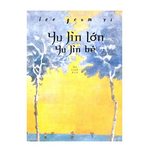 Sách - Yu Jin lớn Yu Jin bé (Nhã Nam)