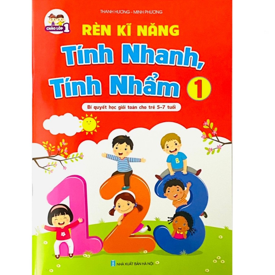 Sách - Rèn Kĩ Năng Tính Nhanh, Tính Nhẩm 1 - Bí quyết học giỏi toán cho trẻ 5 - 7 tuổi