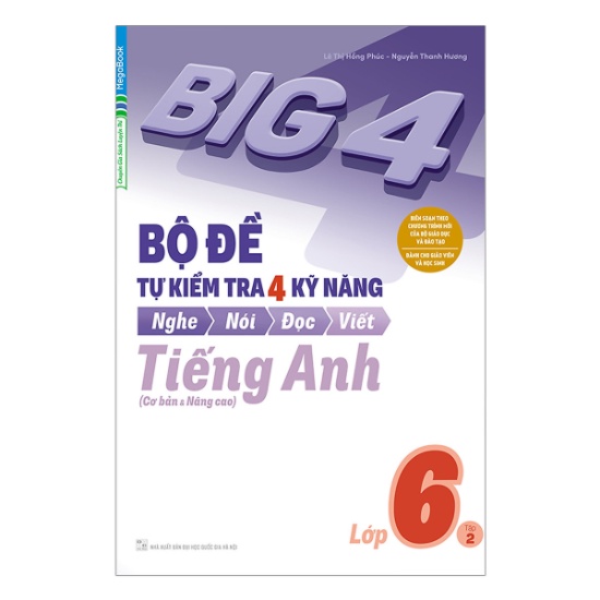 Sách Big 4 Bộ Đề Tự Kiểm Tra 4 Kỹ Năng Nghe – Nói – Đọc – Viết (Cơ Bản và Nâng Cao) Tiếng Anh Lớp 6 Tập 2
