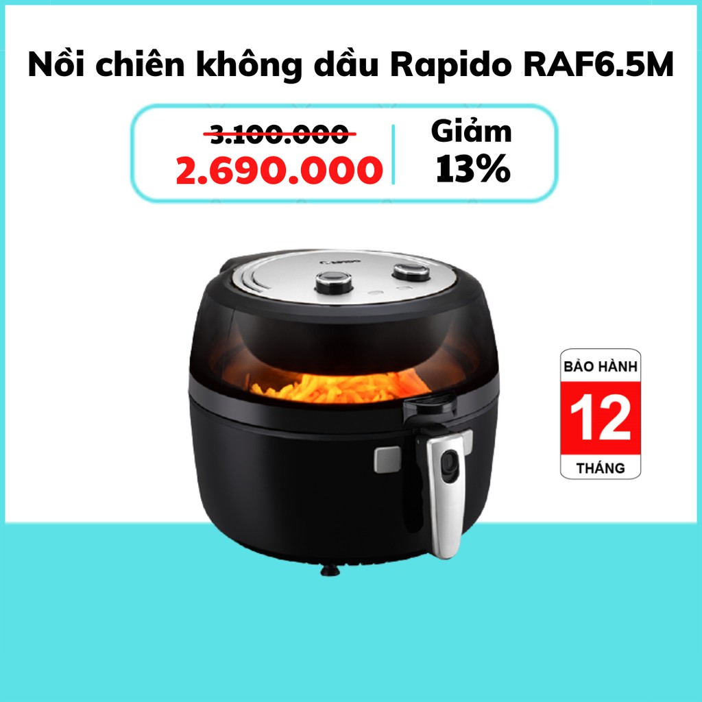 [Mã 254ELSALE giảm 7% đơn 300K] [HÀNG CHÍNH HÃNG] Nồi chiên không dầu Rapido RAF6.5M (Bảo hành 1 năm)