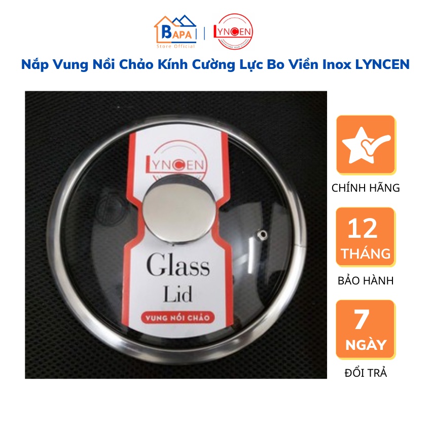Nắp Vung Nồi Kính Cường Lực LYNCEN - Nắp Vung Nồi Chảo Thủy Tinh Đủ Size 16, 18, 20, 22, 24, 26, 28, 30 cm - Viền Inox