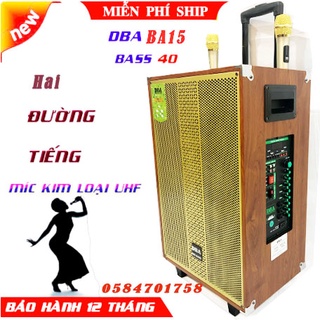 Loa kéo di động dba ba15 bass 40 tặng kèm 2 micro xịn, hai đường tiếng