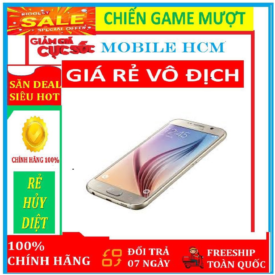 [RẺ VÔ ĐỊCH] điện thoại Samsung Galaxy S6 CHÍNH HÃNG - Chiến Game mượt