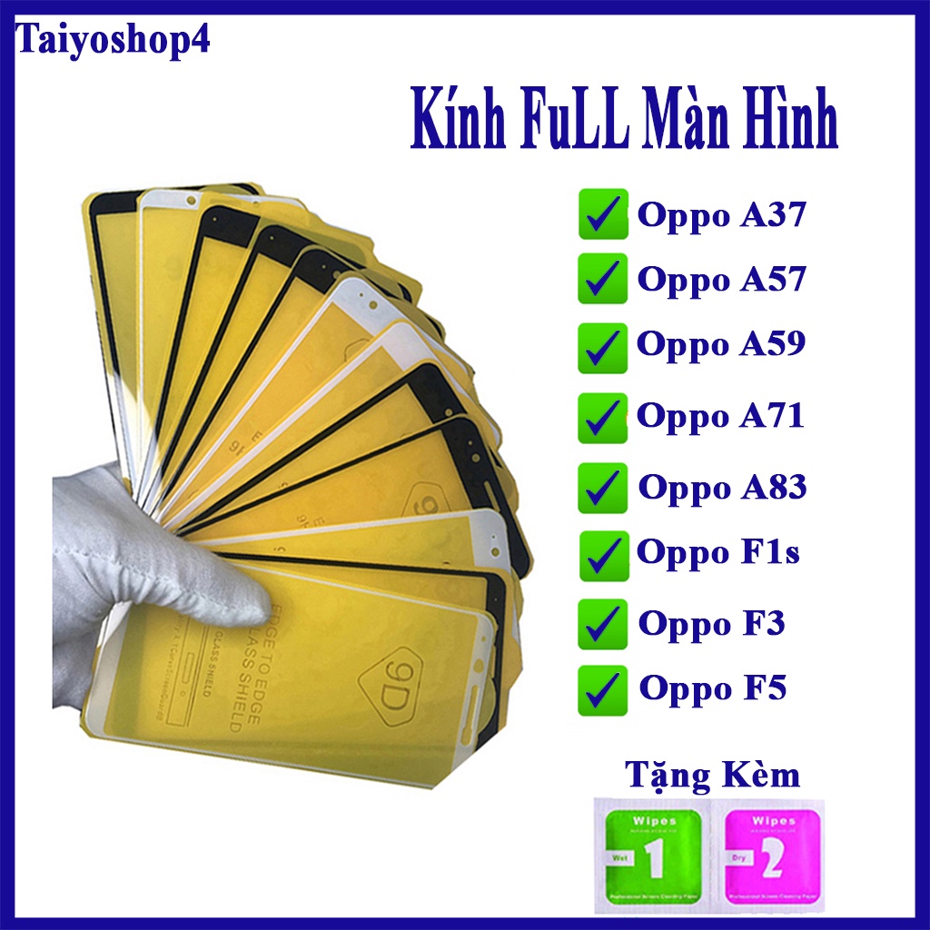Kính cường lực Oppo A37/Oppo A57/ Oppo A59/ Oppo A71/ Oppo A83/Oppo F1s/ Oppo F3/Oppo F5 9D FUll màn hình (Tặng Giấy1/2)