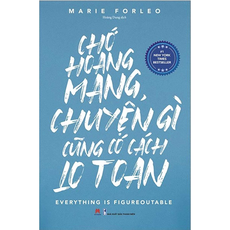 Sách - Chớ Hoang Mang, Chuyện Gì Cũng Có Cách Lo Toan