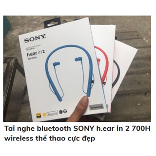 Tai Nghe Bluetooth SONY H.Ear In 2 700H Wireless Thể Thao Cực Đẹp