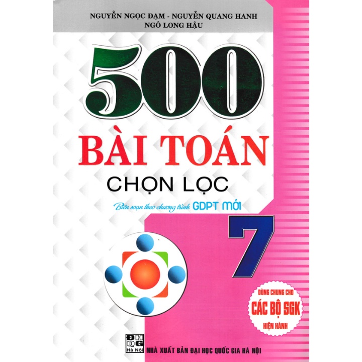 Sách - 500 Bài Toán Chọn Lọc Lớp 7 Dùng Chung Cho Các Bộ Sách Giáo Khoa Hiện Hành