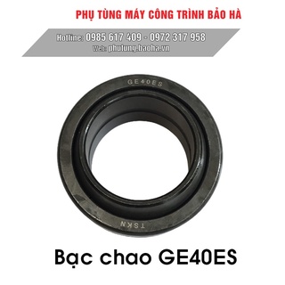 Phụ tùng máy xúc, bạc chao, vòng bi, bạc đạn mắt trâu GE40ES hàng chất lượng tốt