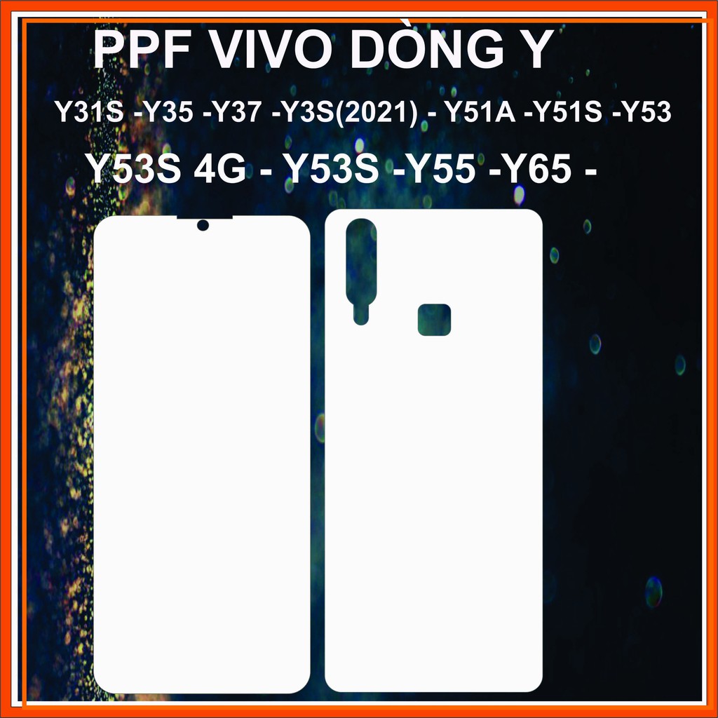 Dán PPF FULL màn mặt trước sau VIVO Y31S Y35 Y37 Y3S(2021) Y51A Y53 Y53S4G Y53S Y55 Y65