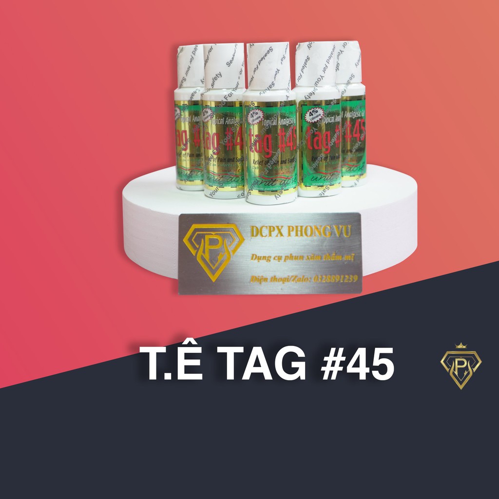 Tag 45 hỗ trợ trong phun xăm, Dung dịch cầm nước mô nhanh hiệu quả cao - DCPX PHONG VU