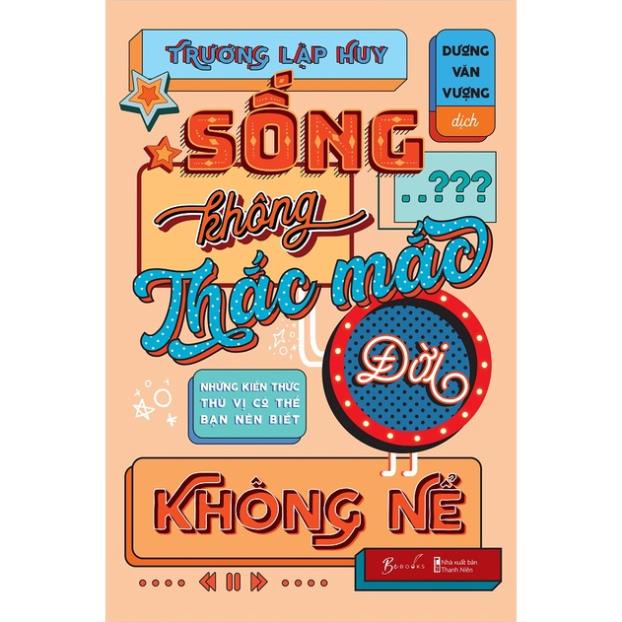 Sách - Sống Không Thắc Mắc Đời Không Nể - AZVietNam
