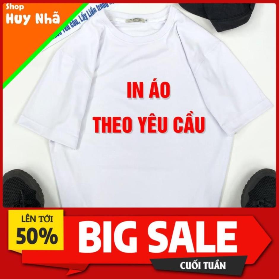 In Áo Thun Theo Yêu Cầu ! Vải Tốt có Nhiều màu sắc (Hình nhắn tin Shop) 2022 2022