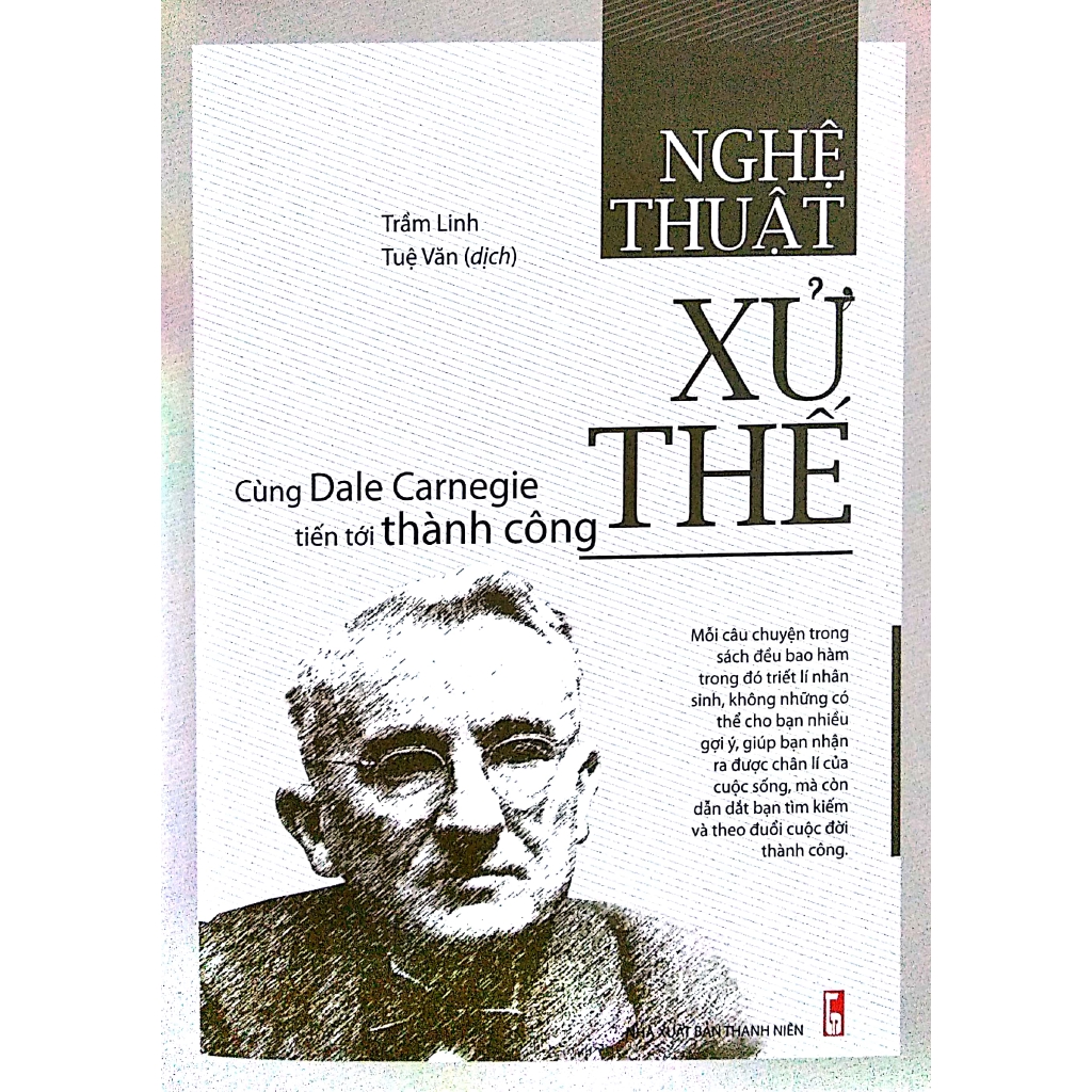 Sách - Nghệ Thuật Xử Thế - Cùng Dale Carnegie Tiến Tới Thành Công