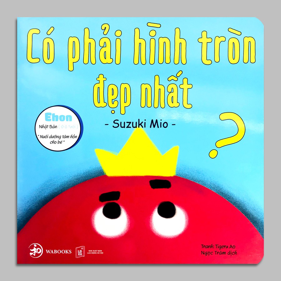 Sách - Ehon Hình khối - Có phải hình tròn đẹp nhất (0-6 tuổi)