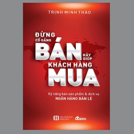 Sách - Đừng Cố Gắng Bán Hãy Giúp Khách Hàng Mua