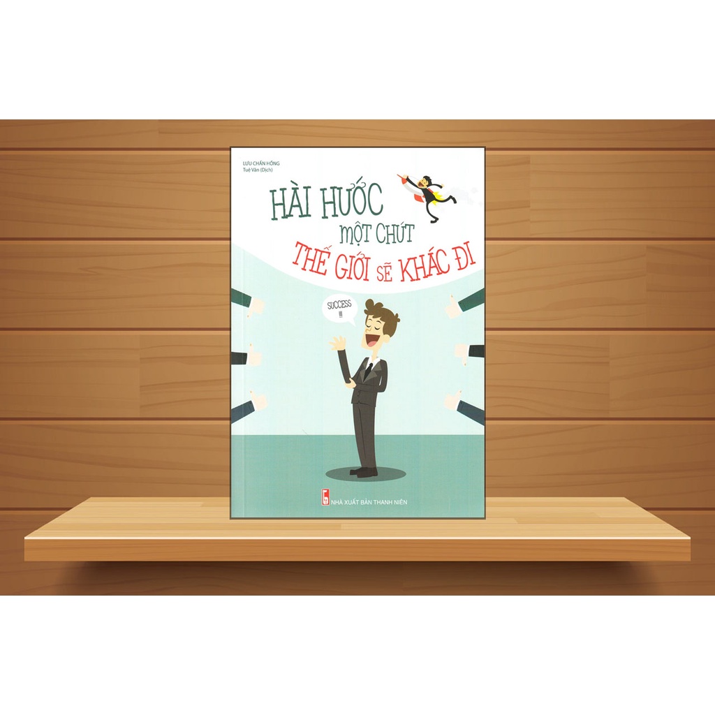 Sách: Hài Hước Một Chút Thế Giới Sẽ Khác Đi