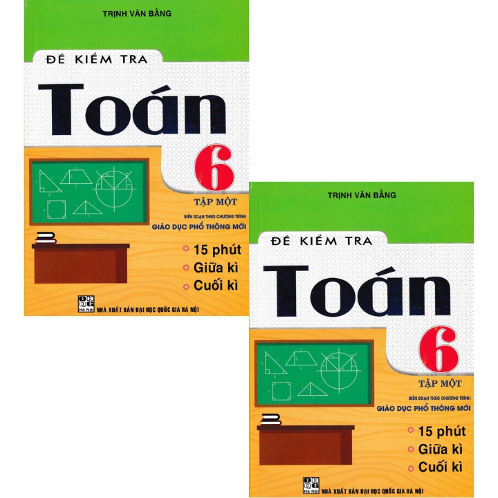 Sách Bổ Trợ - Đề Kiểm Tra Toán Lớp 6 - Tập 1 (Biên Soạn Theo Chương Trình Giáo Dục Phổ Thông Mới) - HA