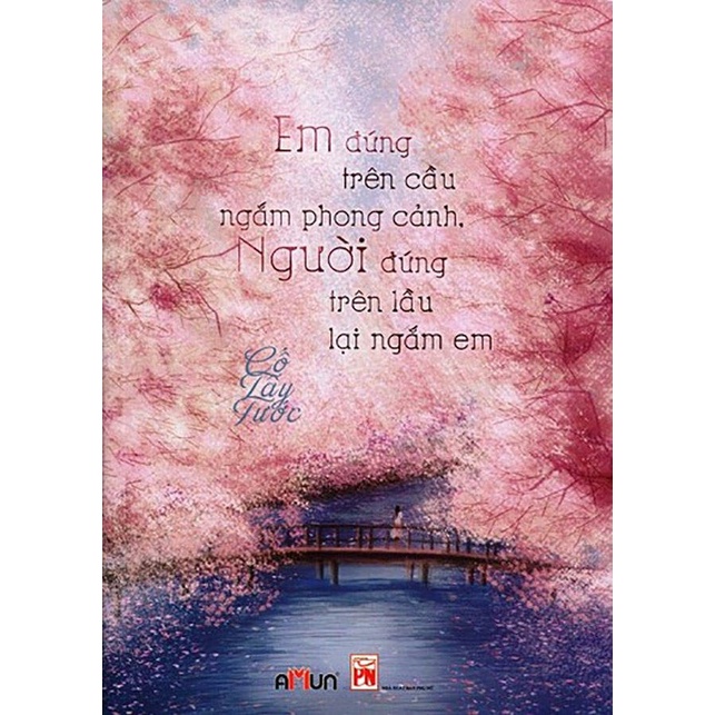 Sách-Em đứng trên cầu ngắm phong cảnh, người đứng dưới lầu lại ngắm em