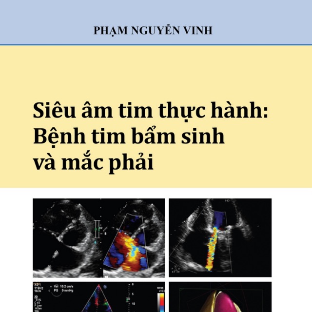 Sách - Siêu âm tim thực hành: Bệnh tim bẩm sinh và mắc phải