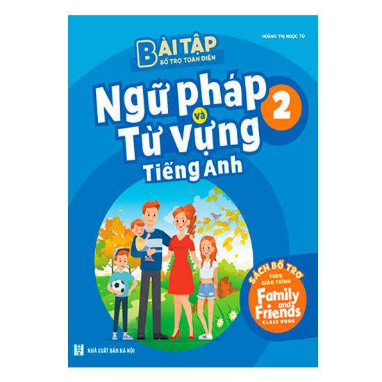 Sách Bài tập bổ trợ toàn diện ngữ pháp và từ vựng tiếng Anh 2