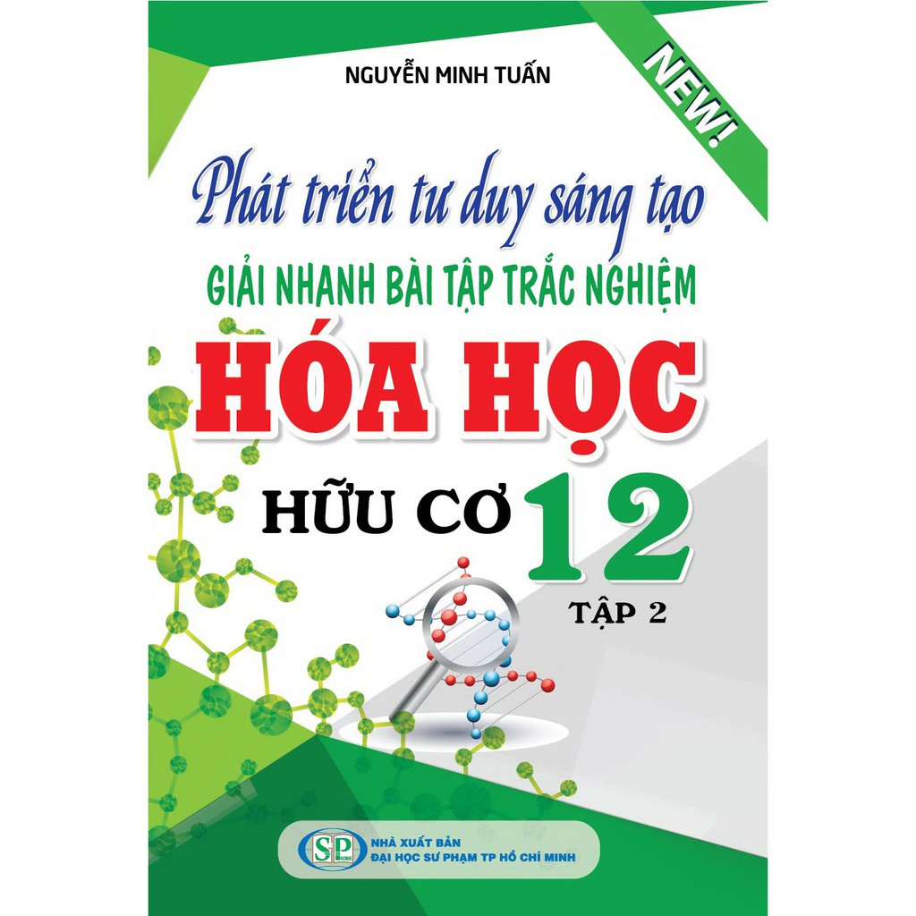 Sách - Phát triển tư duy sáng tạo giải nhanh BTTN Hóa học hữu cơ 12/2