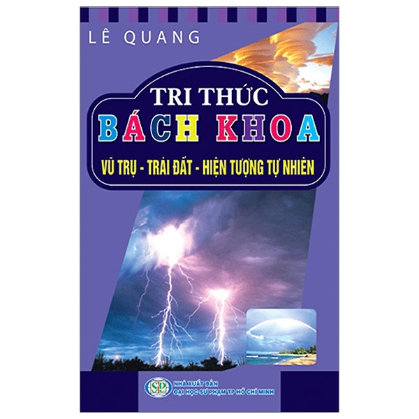 Sách - Tri Thức Bách Khoa - Vũ Trụ - Trái Đất - Hiện Tượng Tự Nhiên