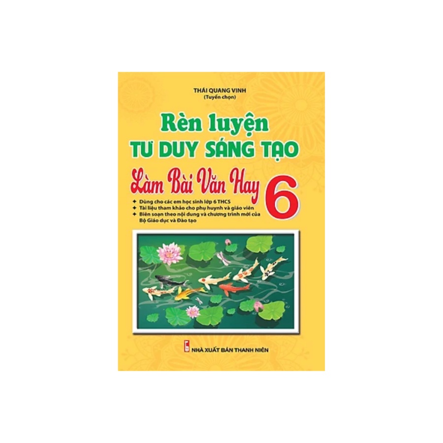 Sách - Rèn Luyện Tư Duy Sáng Tạo Làm Bài Văn Hay 6