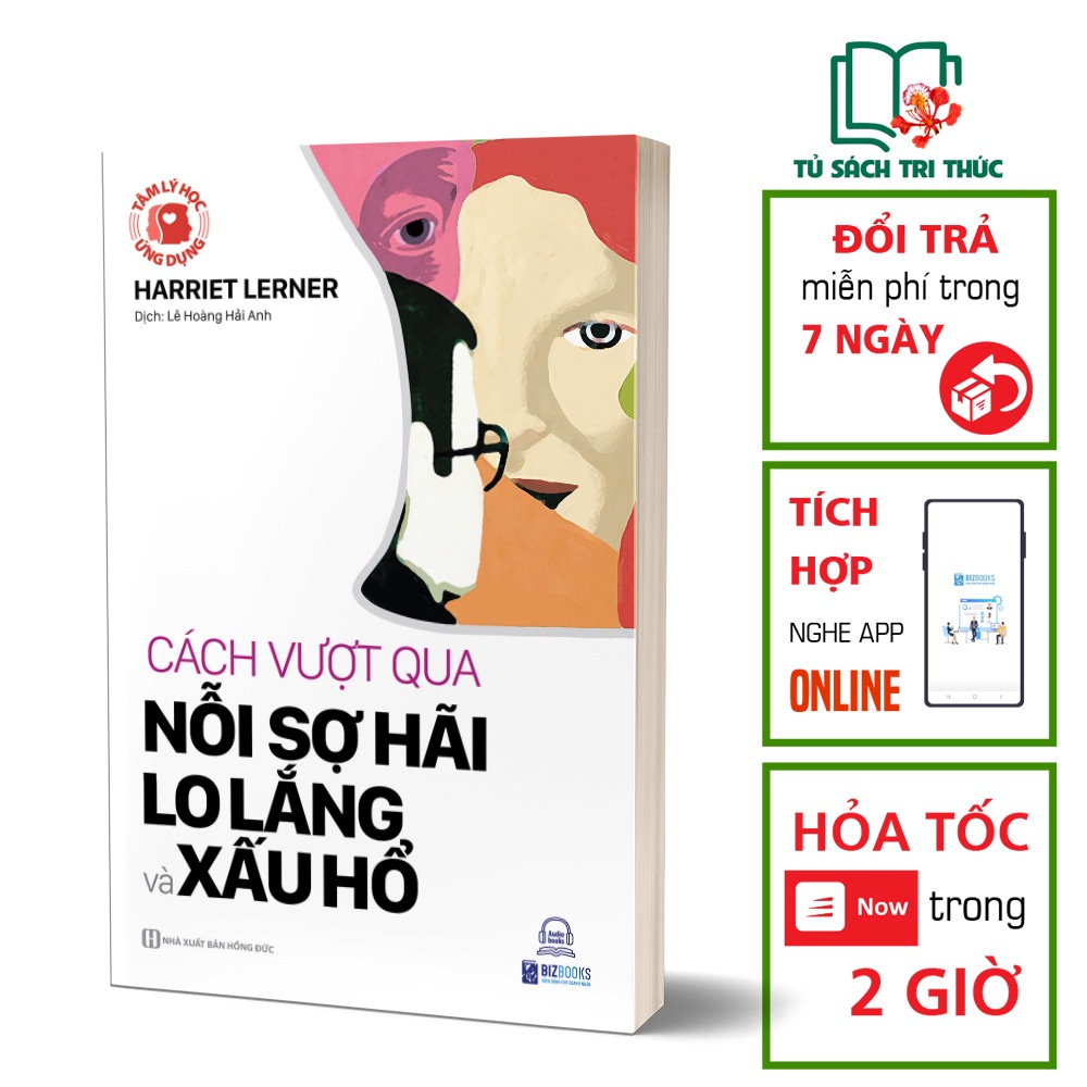 Sách Tâm Lý Học Ứng Dụng - Cách Vượt Qua Nỗi Sợ, Lo Lắng Và Xấu Hổ - BIZBOOKS - Đọc Kèm Apps