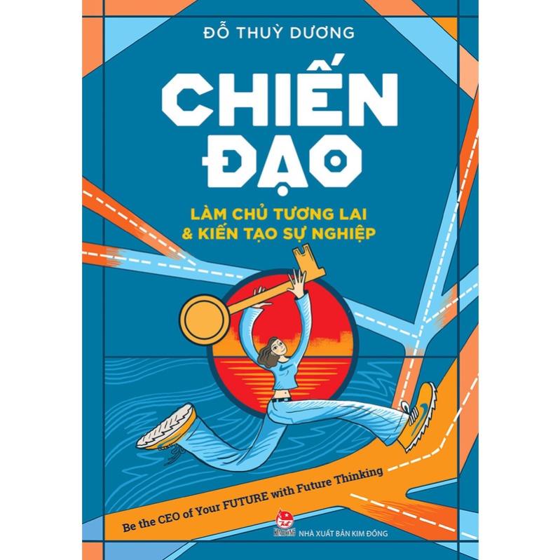 Sách - Chiến đạo - Làm chủ tương lai &amp; Kiến tạo sự nghiệp - NXB Kim Đồng